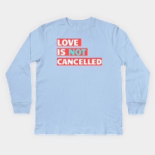 Love is not cancelled Red Kids Long Sleeve T-Shirt